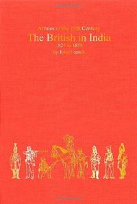British in India 1825-1859 Organisation, Warfare, Dress and Weapons.jpg