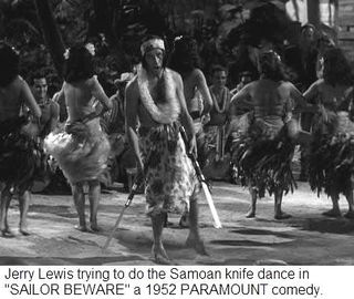 SAILOR BEWARE Jerry Lewis trying Samoan Knife dance w caps.jpg