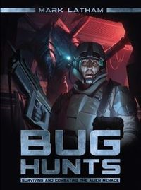 Bug Hunts Surviving and Combating the Alien Menace.jpg